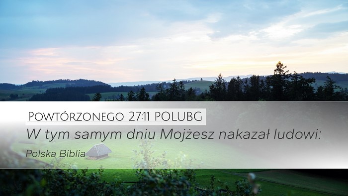 Powtórzonego 27:11 POLUBG Desktop Wallpaper - W tym samym dniu Mojżesz nakazał - Desktop Bible Verse Wallpaper