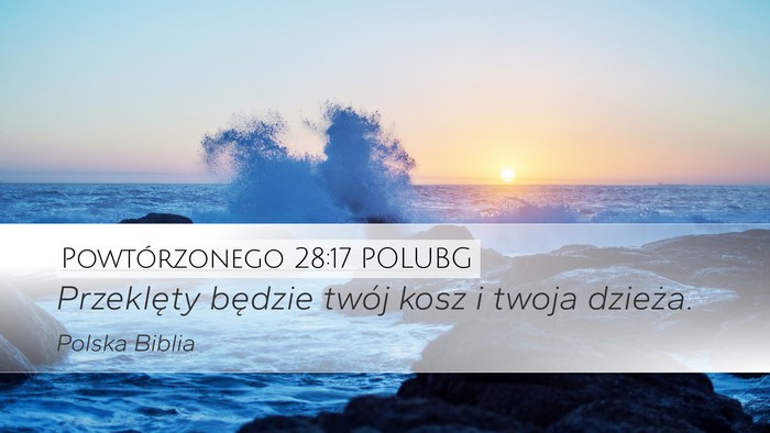 Powtórzonego 28:17 POLUBG Desktop Wallpaper - Przeklęty będzie twój kosz i twoja - Desktop Bible Verse Wallpaper