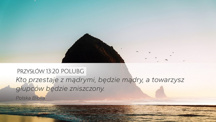 Przysłów 13:20 POLUBG Bible Verse Image