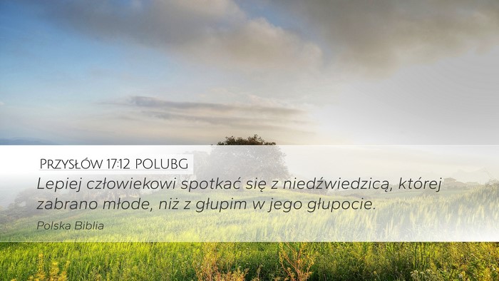Przysłów 17:12 POLUBG Bible Verse Image