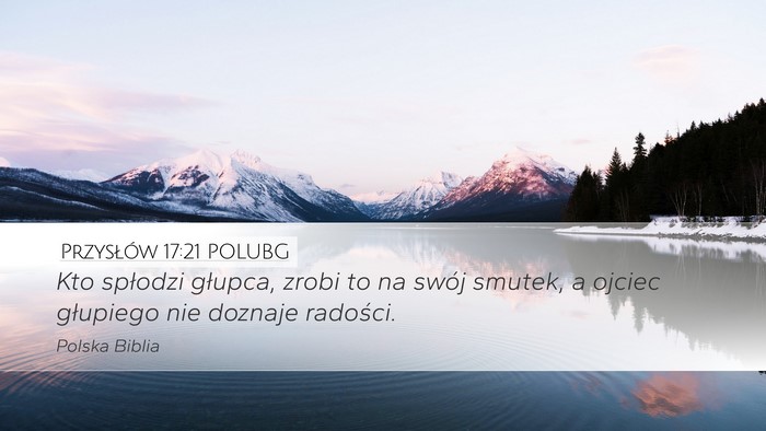 Przysłów 17:21 POLUBG Bible Verse Image