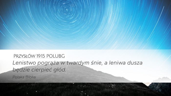 Przysłów 19:15 POLUBG Desktop Wallpaper - Lenistwo pogrąża w twardym śnie, a leniwa - Desktop Bible Verse Wallpaper