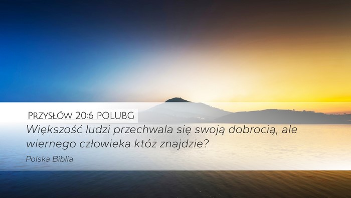 Przysłów 20:6 POLUBG Bible Verse Image