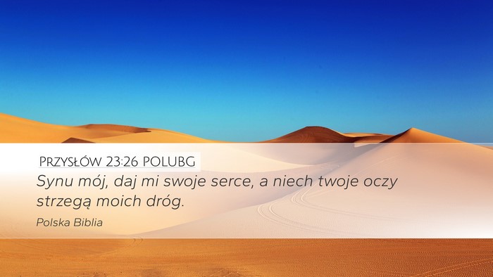 Przysłów 23:26 POLUBG Bible Verse Image