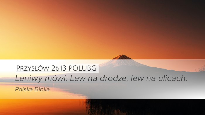 Przysłów 26:13 POLUBG Bible Verse Image