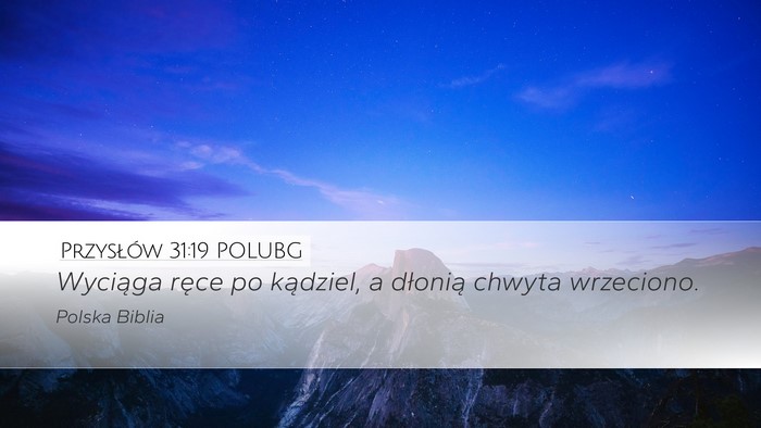 Przysłów 31:19 POLUBG Bible Verse Image
