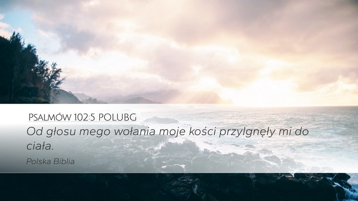 Psalmów 102:5 POLUBG Bible Verse Image