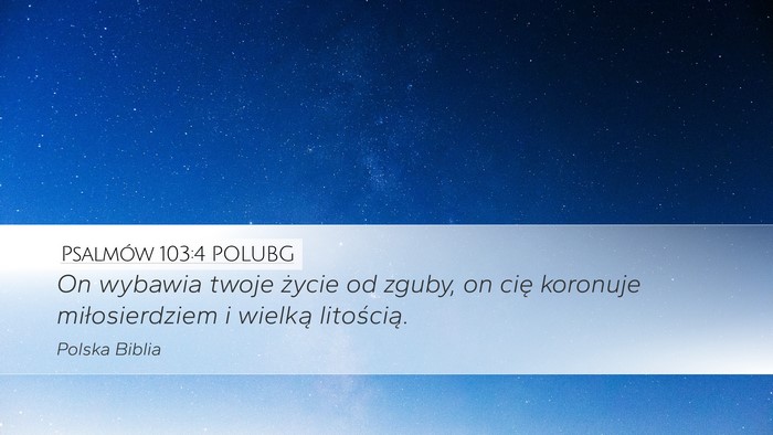 Psalmów 103:4 POLUBG Bible Verse Image