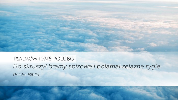 Psalmów 107:16 POLUBG Desktop Wallpaper - Bo skruszył bramy spiżowe i połamał żelazne - Desktop Bible Verse Wallpaper
