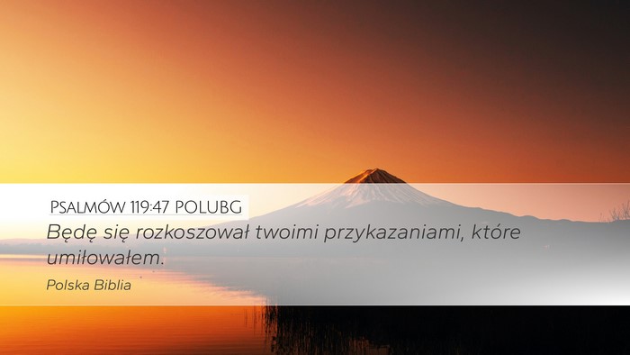 Psalmów 119:47 POLUBG Bible Verse Image