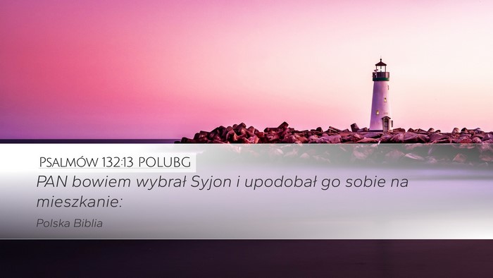 Psalmów 132:13 POLUBG Bible Verse Image