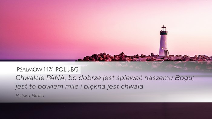 Psalmów 147:1 POLUBG Desktop Wallpaper - Chwalcie PANA, bo dobrze jest śpiewać naszemu - Desktop Bible Verse Wallpaper
