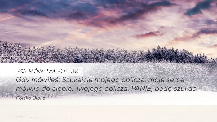 Psalmów 27:8 POLUBG Bible Verse Image