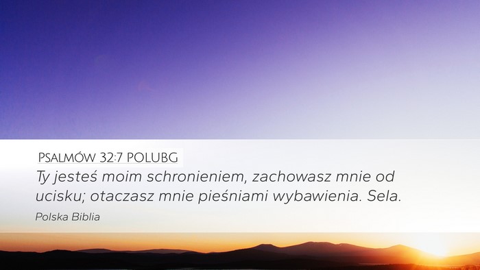 Psalmów 32:7 POLUBG Desktop Wallpaper - Ty jesteś moim schronieniem, zachowasz mnie od - Desktop Bible Verse Wallpaper