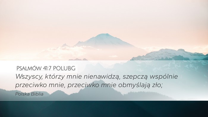 Psalmów 41:7 POLUBG Bible Verse Image
