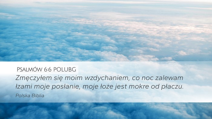 Psalmów 6:6 POLUBG Bible Verse Image