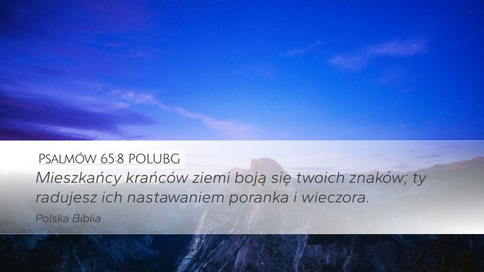 Psalmów 65:8 POLUBG Desktop Wallpaper - Mieszkańcy krańców ziemi boją się twoich - Desktop Bible Verse Wallpaper