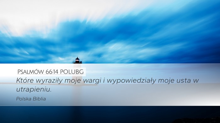 Psalmów 66:14 POLUBG Desktop Wallpaper - Które wyraziły moje wargi i wypowiedziały moje - Desktop Bible Verse Wallpaper
