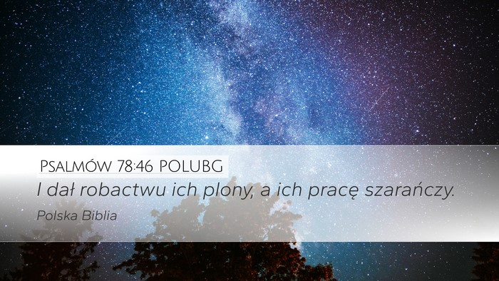 Psalmów 78:46 POLUBG Desktop Wallpaper - I dał robactwu ich plony, a ich pracę - Desktop Bible Verse Wallpaper
