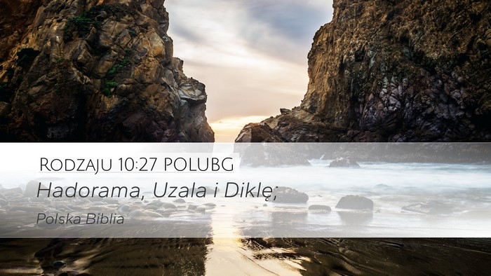 Rodzaju 10:27 POLUBG Desktop Wallpaper - Hadorama, Uzala i - Desktop Bible Verse Wallpaper
