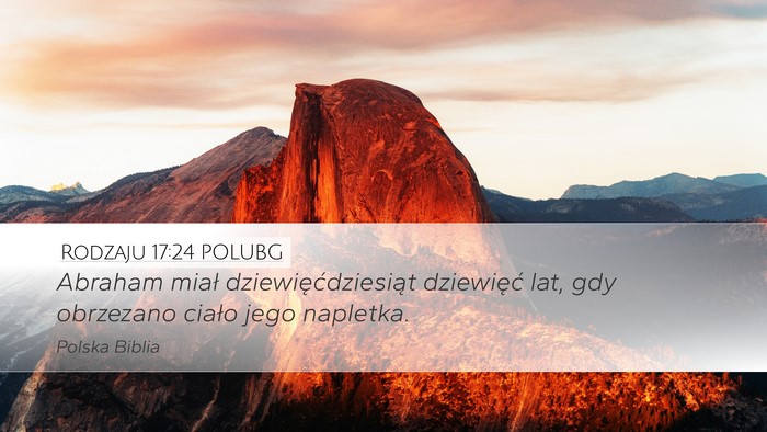 Rodzaju 17:24 POLUBG Desktop Wallpaper - Abraham miał dziewięćdziesiąt dziewięć lat, - Desktop Bible Verse Wallpaper