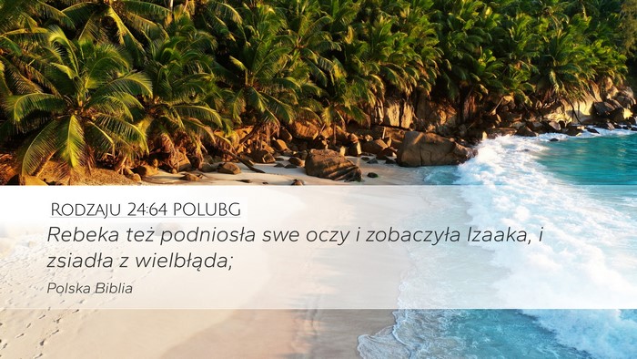 Rodzaju 24:64 POLUBG Bible Verse Image