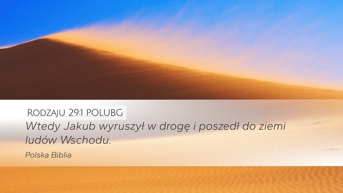 Rodzaju 29:1 POLUBG Desktop Wallpaper - Wtedy Jakub wyruszył w drogę i poszedł do - Desktop Bible Verse Wallpaper