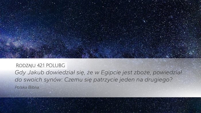 Rodzaju 42:1 POLUBG Desktop Wallpaper - Gdy Jakub dowiedział się, że w Egipcie jest - Desktop Bible Verse Wallpaper