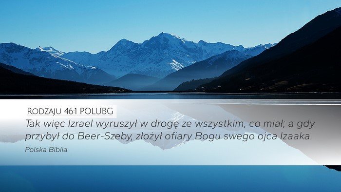 Rodzaju 46:1 POLUBG Desktop Wallpaper - Tak więc Izrael wyruszył w drogę ze wszystkim, - Desktop Bible Verse Wallpaper