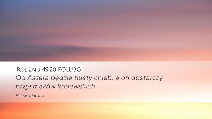 Rodzaju 49:20 POLUBG Bible Verse Image