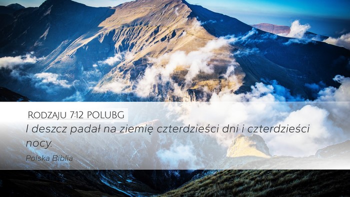 Rodzaju 7:12 POLUBG Desktop Wallpaper - I deszcz padał na ziemię czterdzieści dni i - Desktop Bible Verse Wallpaper