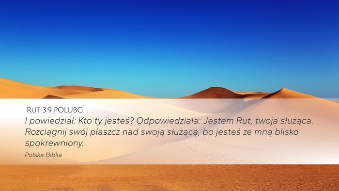 Rut 3:9 POLUBG Desktop Wallpaper - I powiedział: Kto ty jesteś? Odpowiedziała: - Desktop Bible Verse Wallpaper