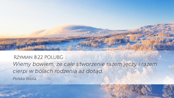 Rzymian 8:22 POLUBG Bible Verse Image