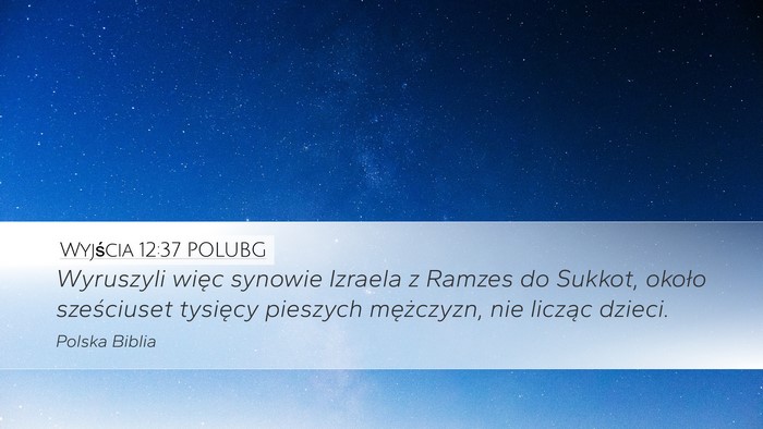 Wyjścia 12:37 POLUBG Bible Verse Image