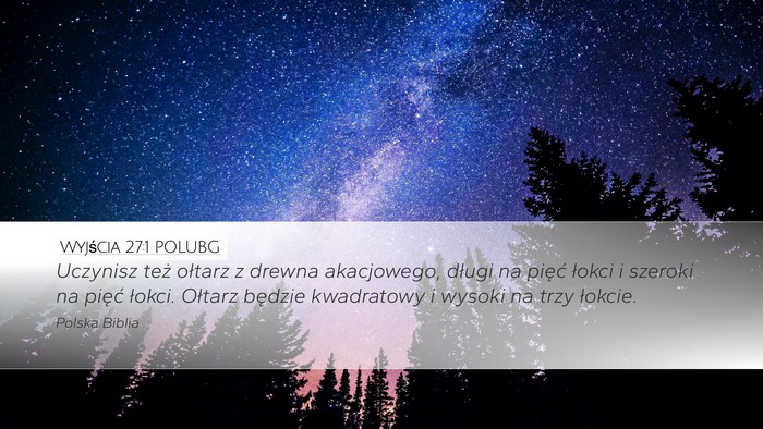 Wyjścia 27:1 POLUBG Bible Verse Image