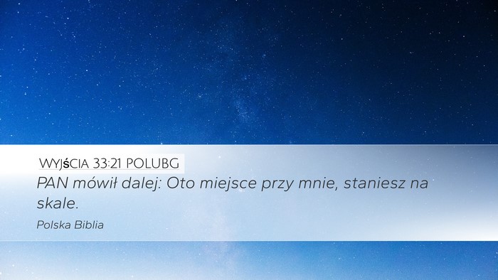 Wyjścia 33:21 POLUBG Desktop Wallpaper - PAN mówił dalej: Oto miejsce przy mnie, - Desktop Bible Verse Wallpaper