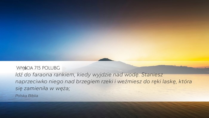 Wyjścia 7:15 POLUBG Bible Verse Image