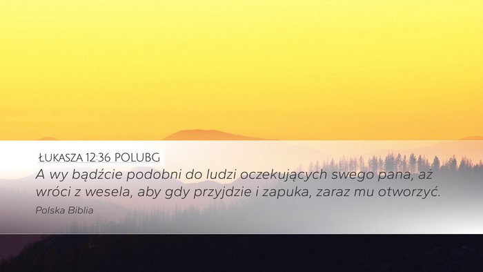 Łukasza 12:36 POLUBG Bible Verse Image