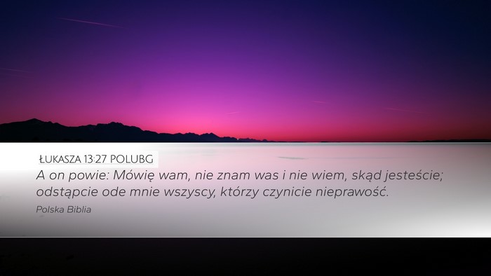 Łukasza 13:27 POLUBG Bible Verse Image
