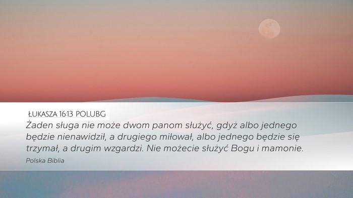 Łukasza 16:13 POLUBG Bible Verse Image