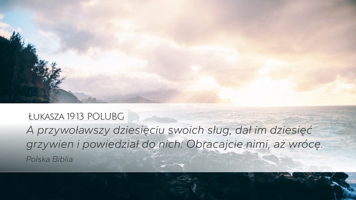 Łukasza 19:13 POLUBG Bible Verse Image
