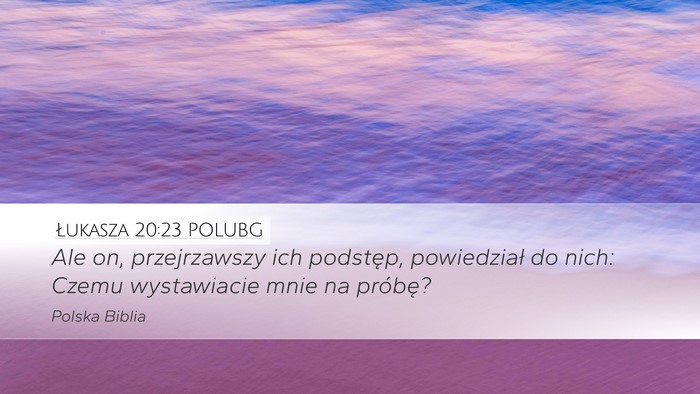 Łukasza 20:23 POLUBG Bible Verse Image