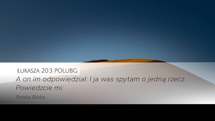 Łukasza 20:3 POLUBG Bible Verse Image
