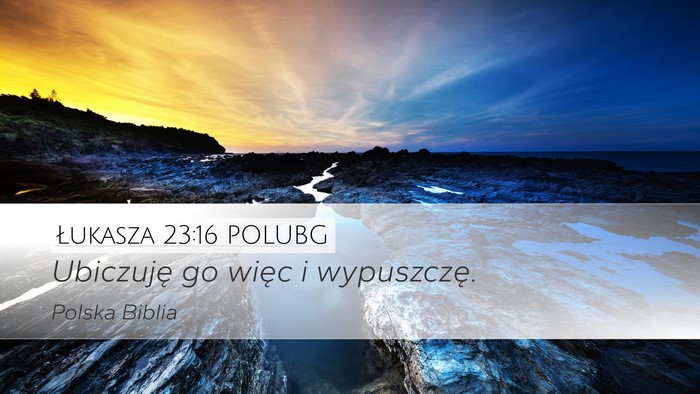 Łukasza 23:16 POLUBG Bible Verse Image