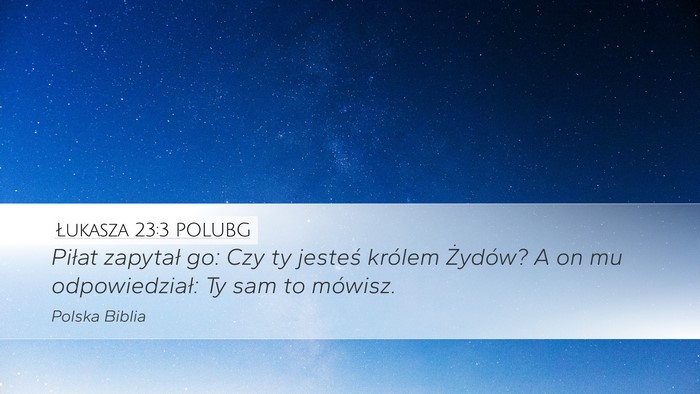 Łukasza 23:3 POLUBG Bible Verse Image