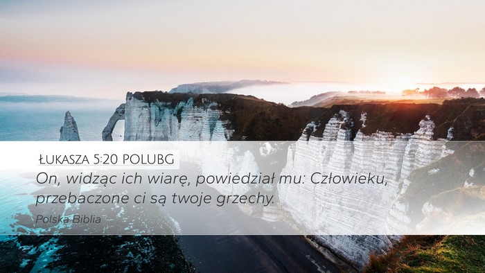 Łukasza 5:20 POLUBG Desktop Wallpaper - On, widząc ich wiarę, powiedział mu: - Desktop Bible Verse Wallpaper