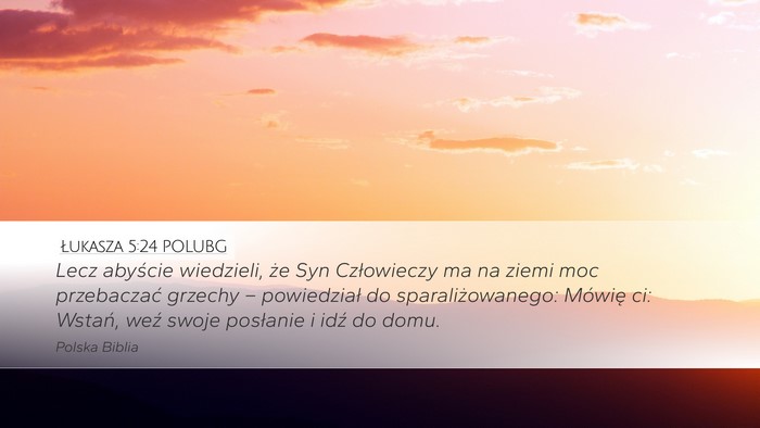 Łukasza 5:24 POLUBG Desktop Wallpaper - Lecz abyście wiedzieli, że Syn Człowieczy ma - Desktop Bible Verse Wallpaper