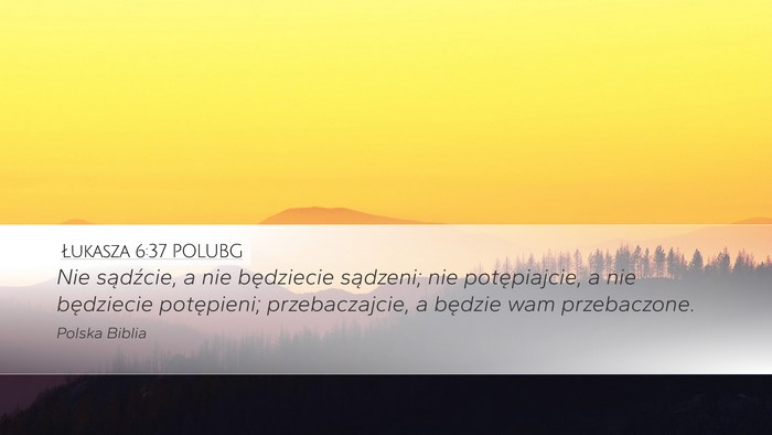 Łukasza 6:37 POLUBG Bible Verse Image