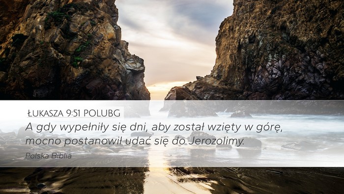Łukasza 9:51 POLUBG Bible Verse Image