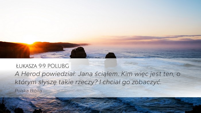 Łukasza 9:9 POLUBG Bible Verse Image